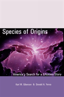 Species of Origins America's Search for a Creatio