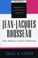 Jean-Jacques Rousseau The Politics of the Ordinary