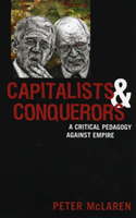 Capitalists and Conquerors A Critical Pedagogy against Em