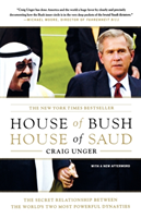 House of Bush, House of Saud The Secret Relationship Between the World's Two Most Powerful Dynasties