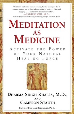 Meditation As Medicine Activate the Power of Your Nat