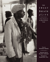 Sweet Breath of Life A Poetic Narrative of the African-American Family