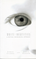 White Identities A Critical Sociological Approach