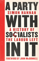 Party with Socialists in It A History of the Labour Left