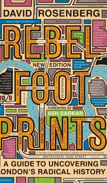 Rebel Footprints A Guide to Uncovering London's Radical History