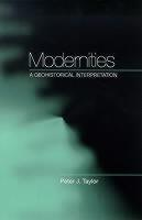 Modernities A Geohistorical Interpretation