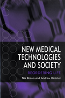 New Medical Technologies and Society Reordering Life