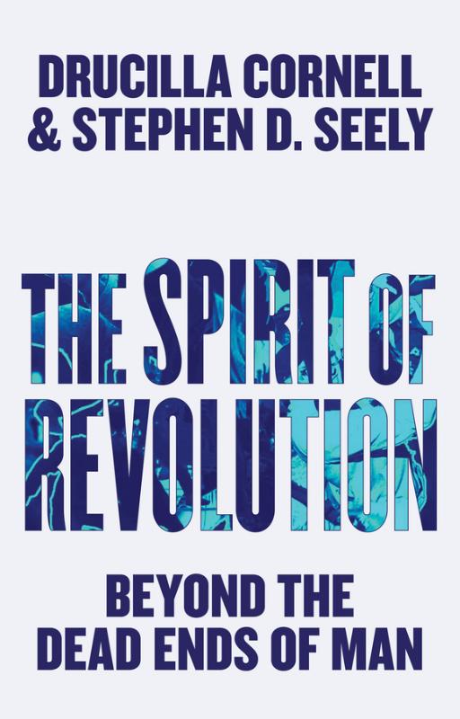 Spirit of Revolution Beyond the Dead Ends of Man