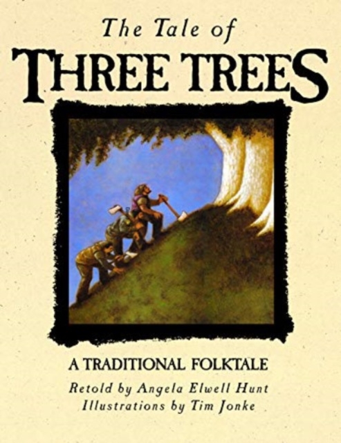 Tale of Three Trees A Traditional Folktale