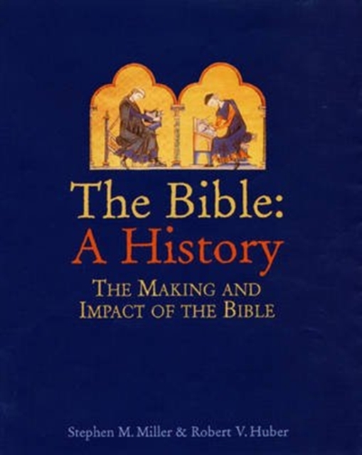 Bible A History - The Making and Imp