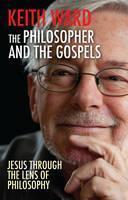 Philosopher and the Gospels Jesus through the lens of phil
