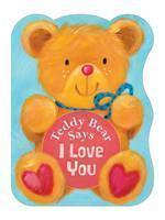 Teddy Bear Says I Love You 