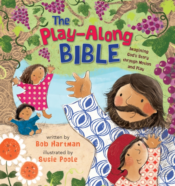 Play-Along Bible Imagining God's Story through Motion and Play