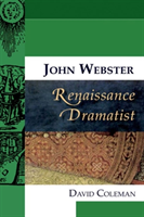 John Webster, Renaissance Dramatist 