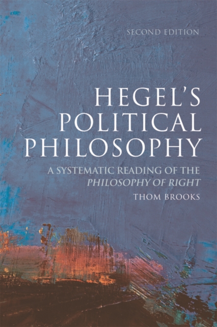 Hegel's Political Philosophy A Systematic Reading of the Philosophy of Right
