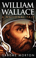 William Wallace A National Tale