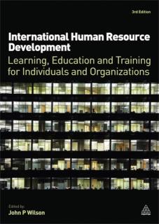 International Human Resource Development Learning, Education and Training for Individuals and Organizations
