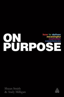 On Purpose Delivering a Branded Customer Experience People Love