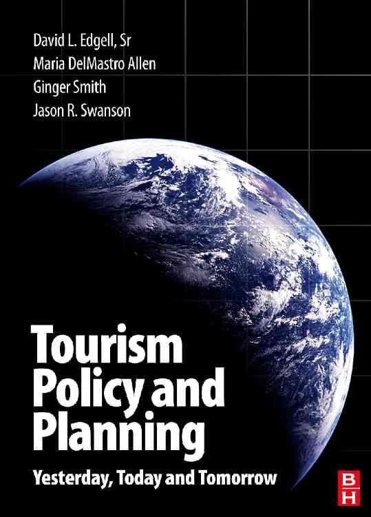 Tourism Policy and Planning Yesterday, Today, and Tomorrow