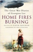 Home Fires Burning The Great War Diaries of Georgina Lee