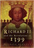Richard II and the Revolution of 1399 