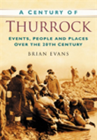 Century of Thurrock Events, People and Places Over