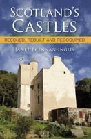 Scotland's Castles Rescued, Rebuilt and Reoccupied