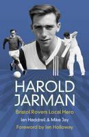Harold Jarman Bristol Rovers Local Hero