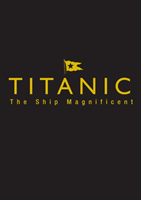 Titanic the Ship Magnificent - Slipcase Volumes One and Two