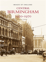 Central Birmingham 1920-1970 Images of England
