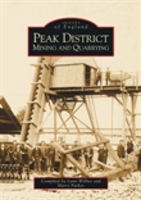 Peak District Mining and Quarrying: Images of England 
