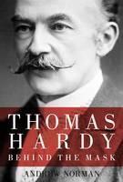 Thomas Hardy Behind the Mask