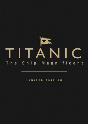 Titanic the Ship Magnificent (leatherbound limited edition) Volumes I & II