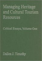 Managing Heritage and Cultural Tourism Resources Critical Essays, Volume One