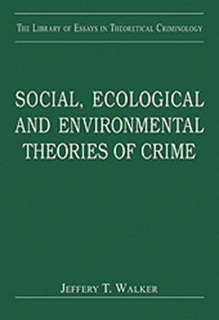 Social, Ecological and Environmental Theories of Crime