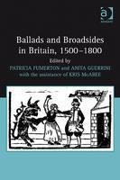 Ballads and Broadsides in Britain, 1500-1800 