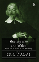 Shakespeare and Wales From the Marches to the Assembly
