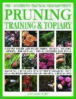 Illustrated Practical Encyclopedia of Pruning, Training and Topiary 