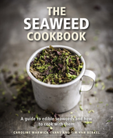 Seaweed Cookbook A Guide to Edible Seaweeds and How to Cook with Them
