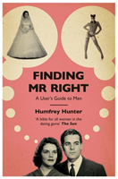 Finding Mr Right A user's guide to men