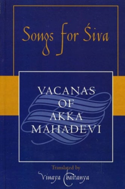 Songs for Siva Vacanas of Akka Mahadevi