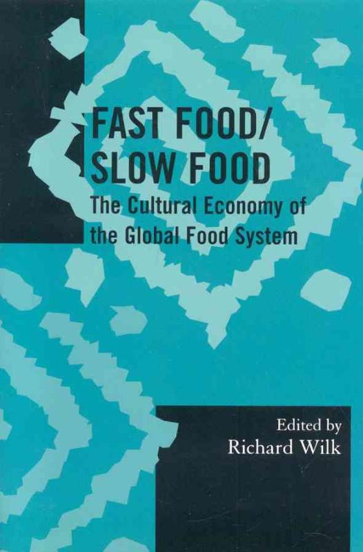 Fast Food/Slow Food The Cultural Economy of the Global Food System