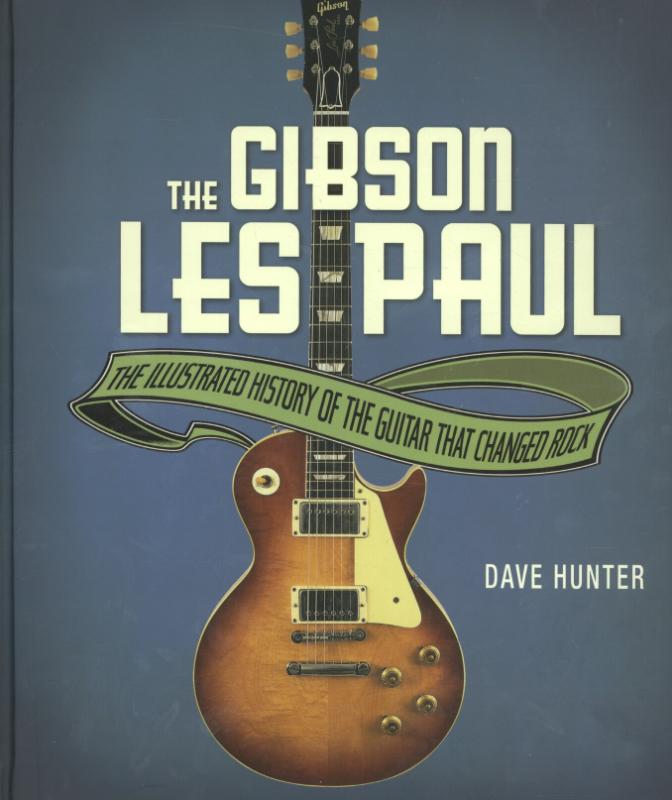 Gibson Les Paul The Illustrated Story of the G