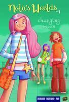 Nola's Worlds 1: Changing Moon 