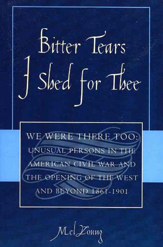 Bitter Tears I Shed for Thee We Were There Too