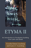 ETYMA Two An Introduction to Vocabulary Building from Latin and Greek