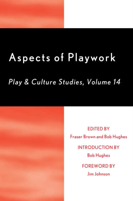 Aspects of Playwork: Play and Culture Studies Volume 14