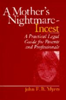 Mother's Nightmare - Incest A Practical Legal Guide for Parents and Professionals