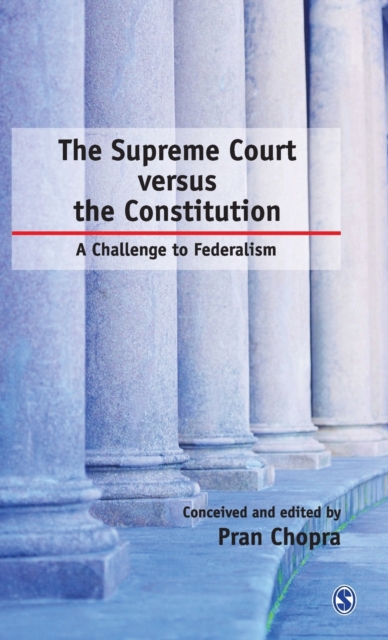 Supreme Court Versus the Constitution A Challenge To Federalism