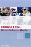 Counselling Children, Adolescents and Families A Strengths-Based Approach